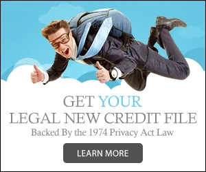 Get your Legal New Credit File, backed by the 1974 Privacy Act law